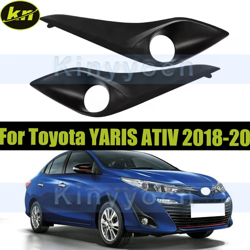 

1 пара противотуманных фар для Toyota YARIS ATIV 2018 2019 2020, передний бампер, крышка противотуманной фары, замена рамки