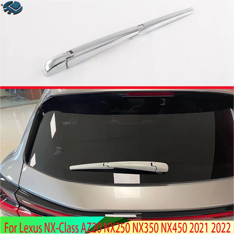 For Lexus NX-Class AZ20 NX250 NX350 NX450 2021 2022 ABS Chrome Rear Window Wiper Arm Blade Cover Trim