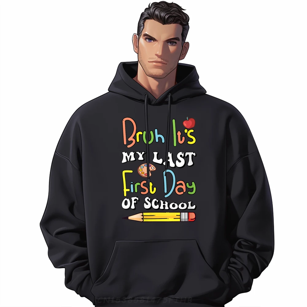 

Bruh It My Last First Hoodies Newest O-Neck Cool Long Sleeve Youth Hoodies Printing Sweatshirt