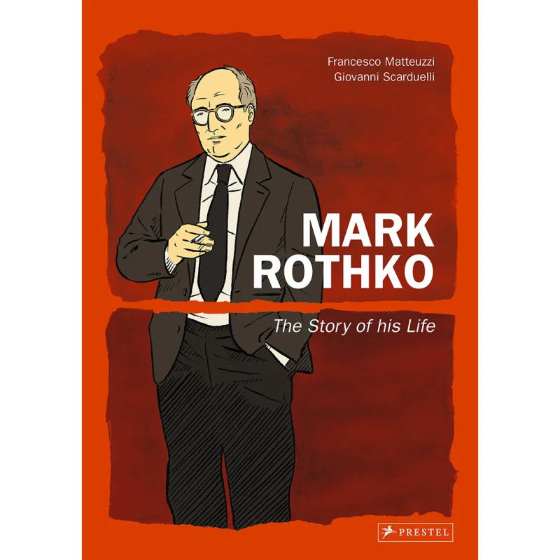 

Mark Rothko Graphic Novel The Story Of His Life Francesco Matteuzzi Giovanni Scarduelli Prestel Publishing 9783791387918 Book