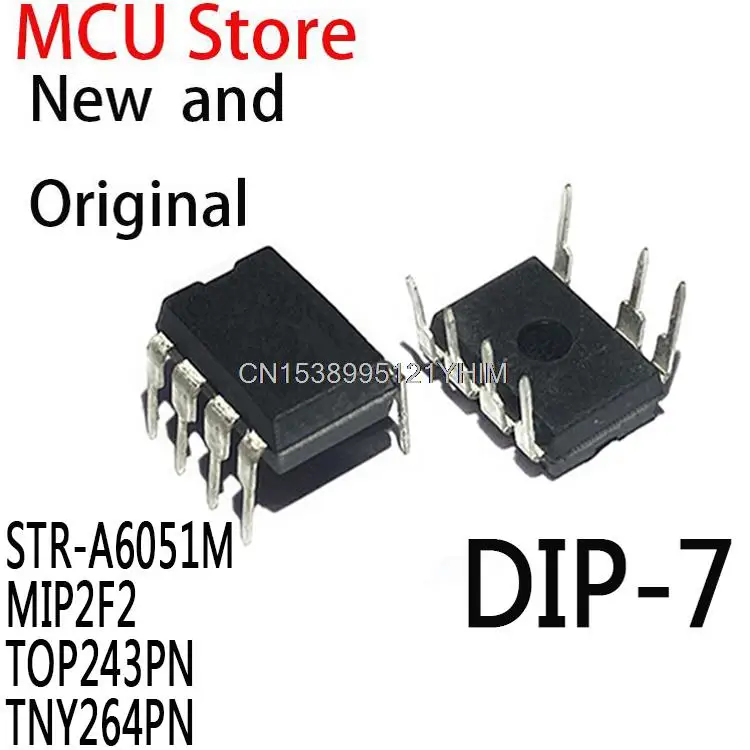 10PCS DIP-7 A6051M A6051 DIP STR-A6051 STRA6051 TOP243 243PN TOP243P TNY264 TNY264P STR-A6051M MIP2F2 TOP243PN TNY264PN