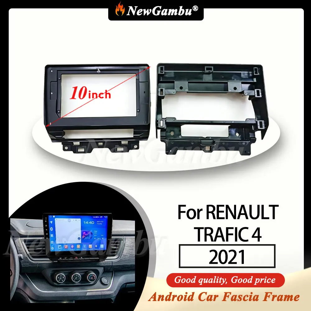 

NewGambu 10 inch For RENAULT TRAFIC 4 2021 Frame No Cable Dash Trim Kits Facia Panel Radio Player screen 2 Din