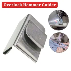 Industrial Overlock Sewing Machine Seam Guide Hemmer Guider Anti-wrinkle Hem Guider Double Seam Guider Stitching Straight Edges