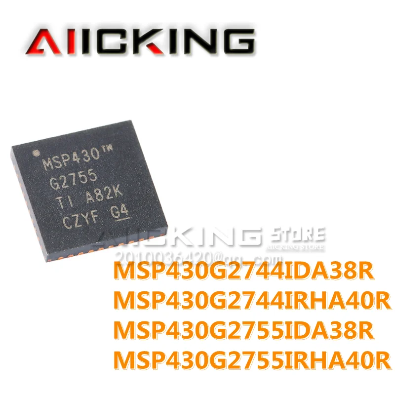 MSP430G2744IDA38R MSP430G2744IRHA40R MSP430G2755IDA38R MSP430G2755IRHA40R (5-50pieces)Free Shipping Original IC Chip ,In Stock