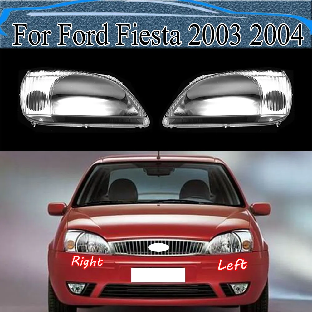 

For Ford Fiesta 2003 2004 Original Version Lamp Cover Headlamp Shell Transparent Headlight Shade Lens Plexiglass