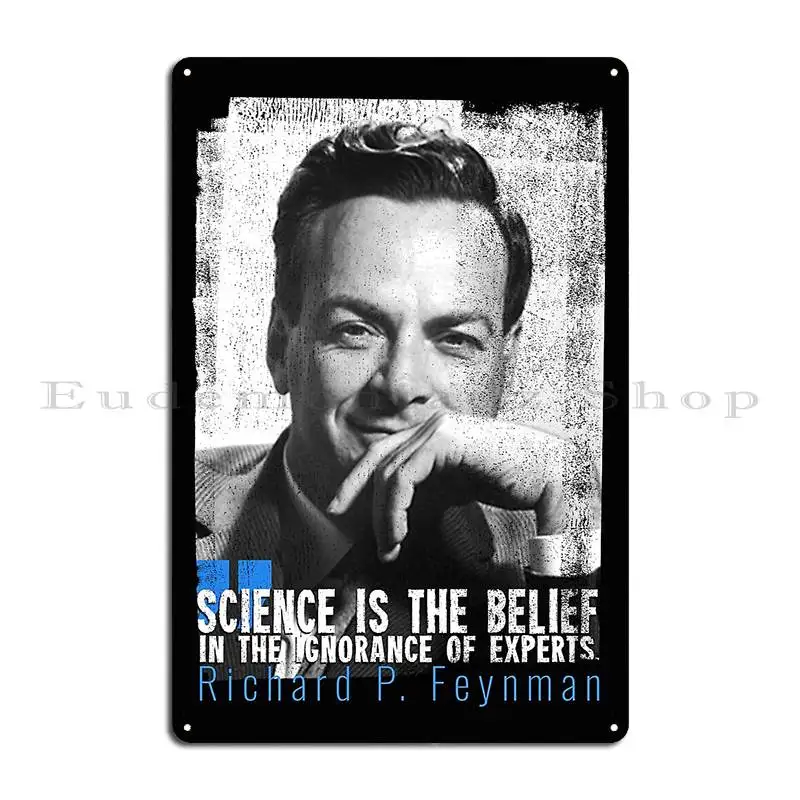 Richard Feynman Science Is The Belief In The Ignorance Of Experts Metal Sign Rusty Retro Pub Designer Retro Tin Sign Poster