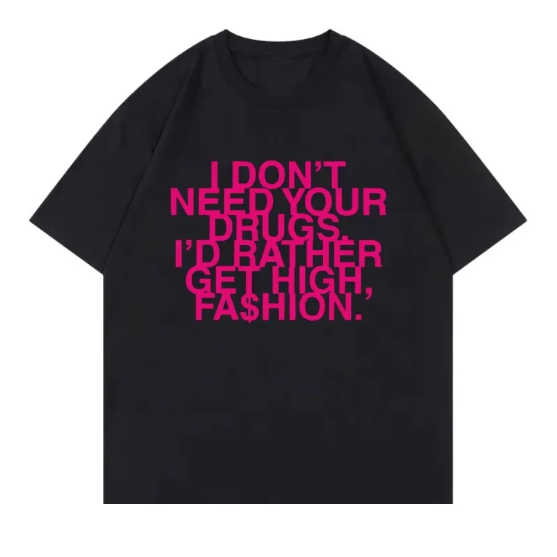I Don’t Need Your Drugs I’d Rather Get High Fashion TShirt 2026 Addison Rae Women Clothing Retro Harajuku Tee Shirts Y2k Tops