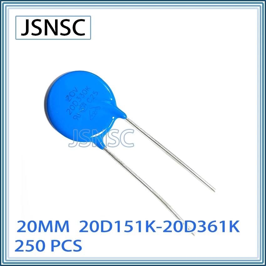 JSNSC Varistor 250PCS 20D 20D151K 20D181K 20D201K 20D221K 20D241K 20D301K 20D331K 20D361K 20MM 150V 180V 220V 330V piezoresistor