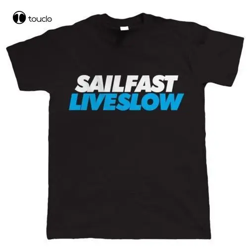 

Hot Sale Sail Fast, Live Slow, Mens Sailings T Shirt 100% Cotton Tee Shirt Custom aldult Teen unisex digital printing Tee shirt