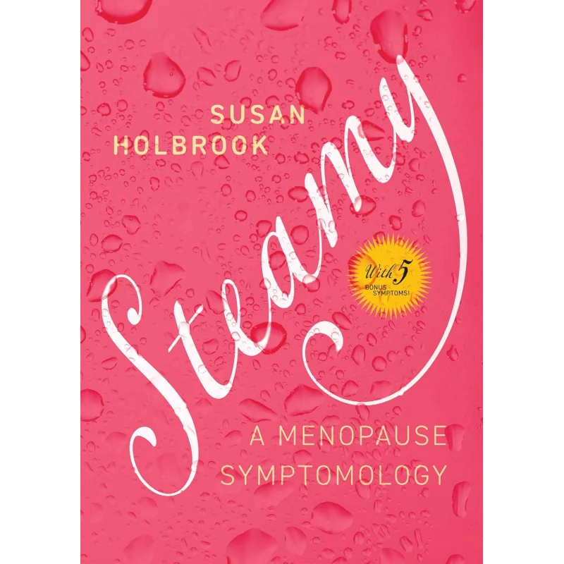 

Steamy A Menopause Symptomology Susan Holbrook Coach House Books 9781552455029 Book