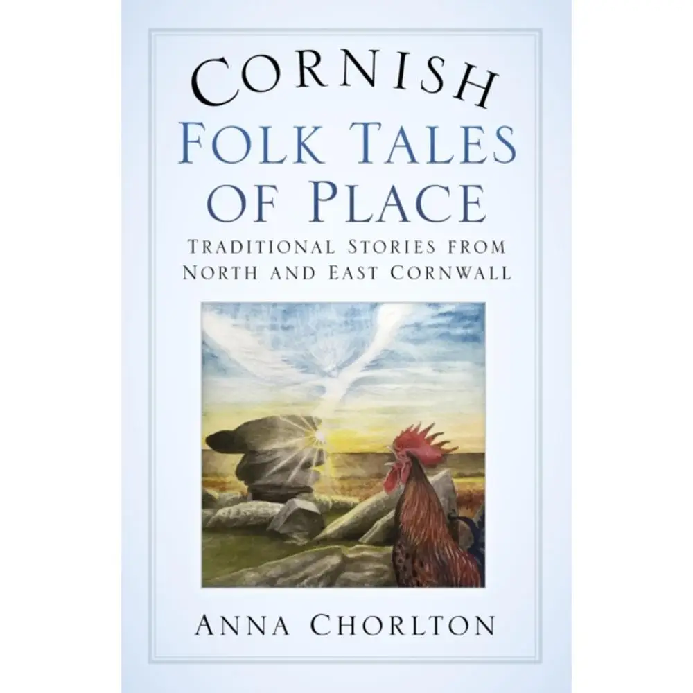 Cornish Folk Tales of Place: Traditional Stories from North