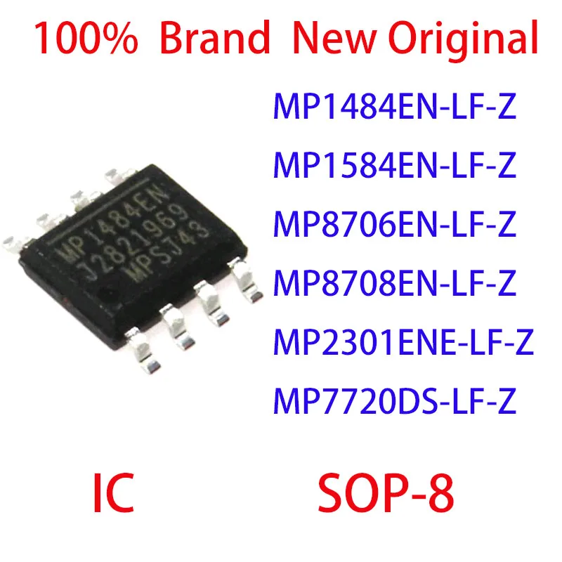 MP1484EN-LF-Z MP1584EN-LF-Z MP8706EN-LF-Z MP8708EN-LF-Z MP2301ENE-LF-Z MP7720DS-LF-Z 100%  Brand  New Original IC SOP-8