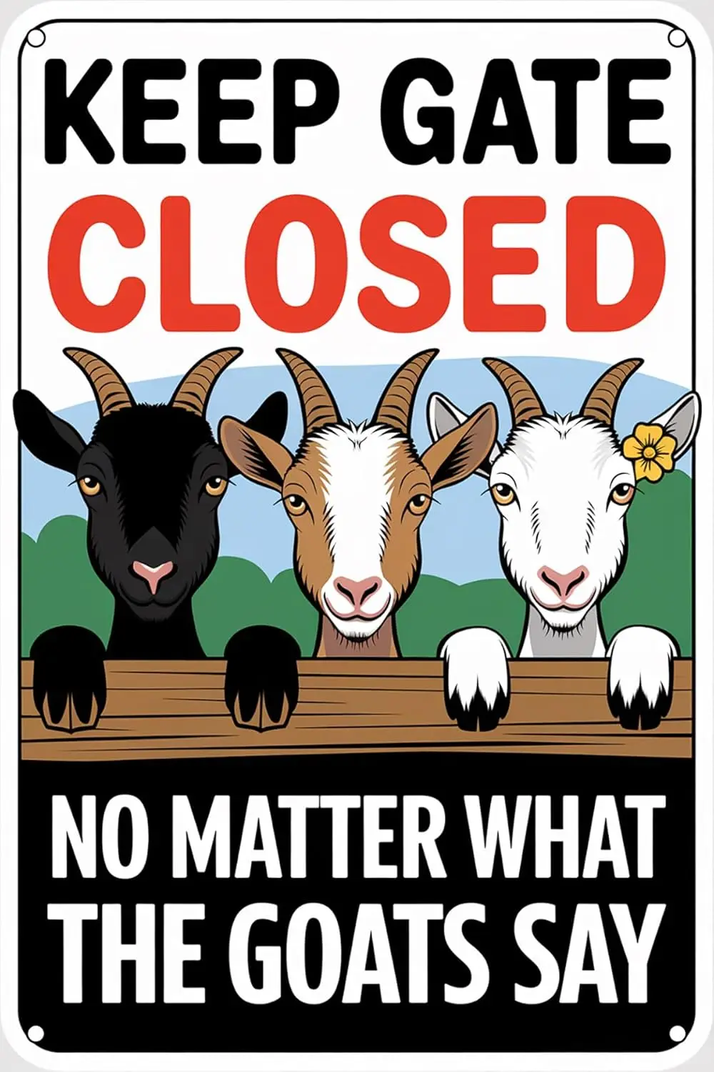 Keep The Gate Closed No Matter What The Goats Say Metal Tin Sign Vintage Wall Decor for Home Farm Shed Garage 8x12 inch sign