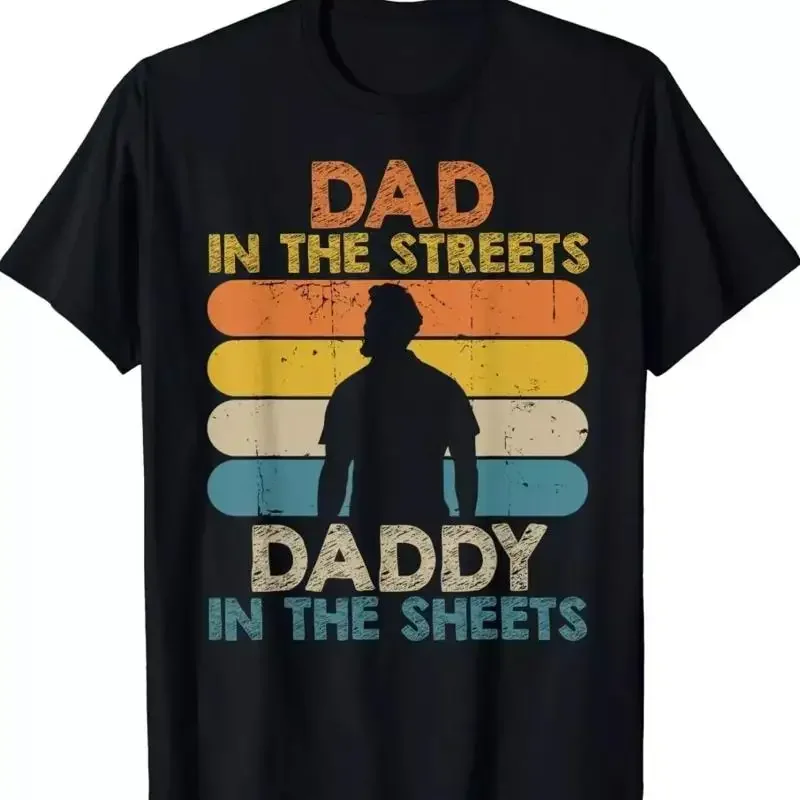 Dad In The Streets Daddy Sheets Funny Fathers Day T Shirt