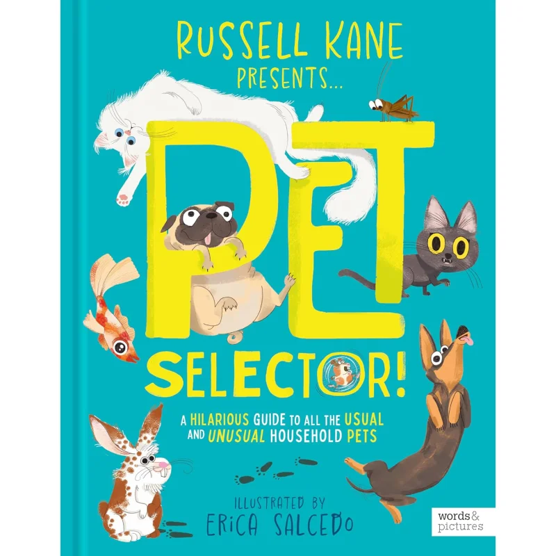 

Pet Selector A Hilarious Guide To All The Usual And Unusual Household Pets Russell Kane Erica Salcedo 9780711290181