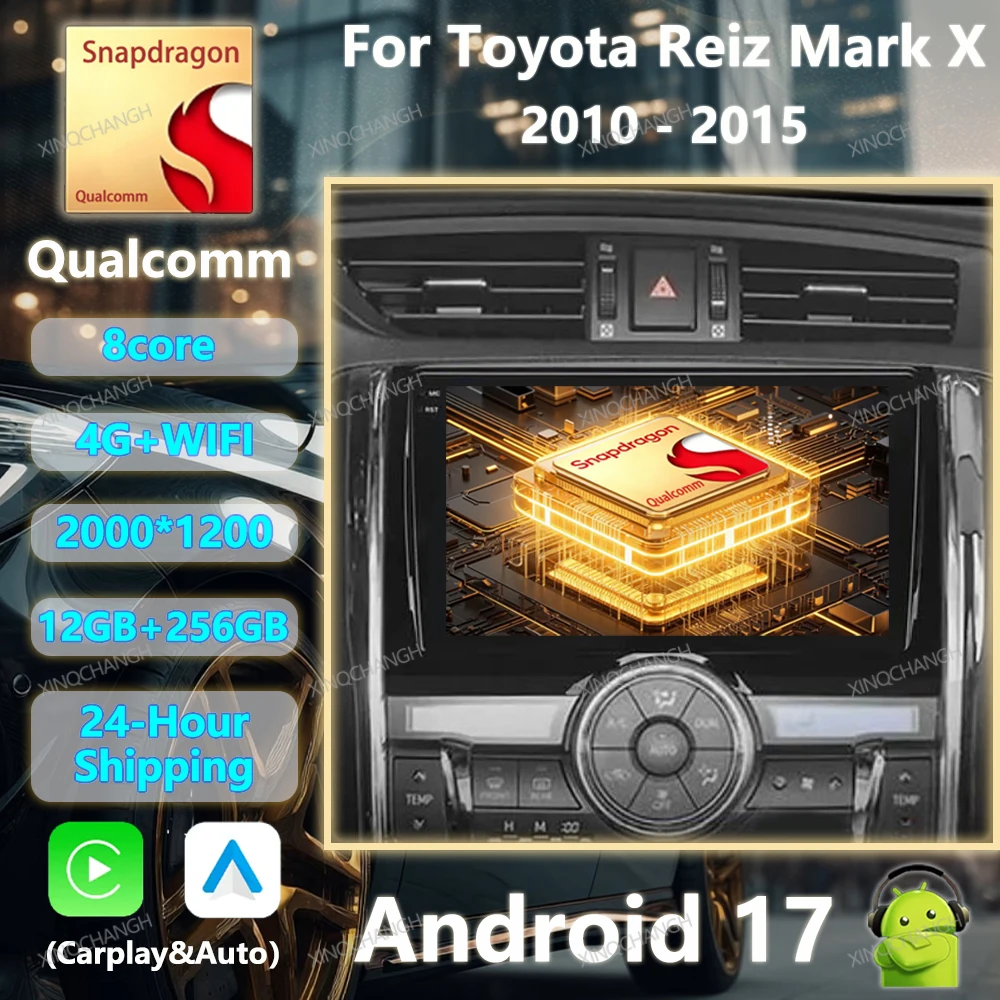Android 17 Car Radio For Toyota Reiz Mark X 2010 - 2015 Multimedia Stereo Video Player 2DIN 4G WIFI Qualcomm GPS QLED Head Unit