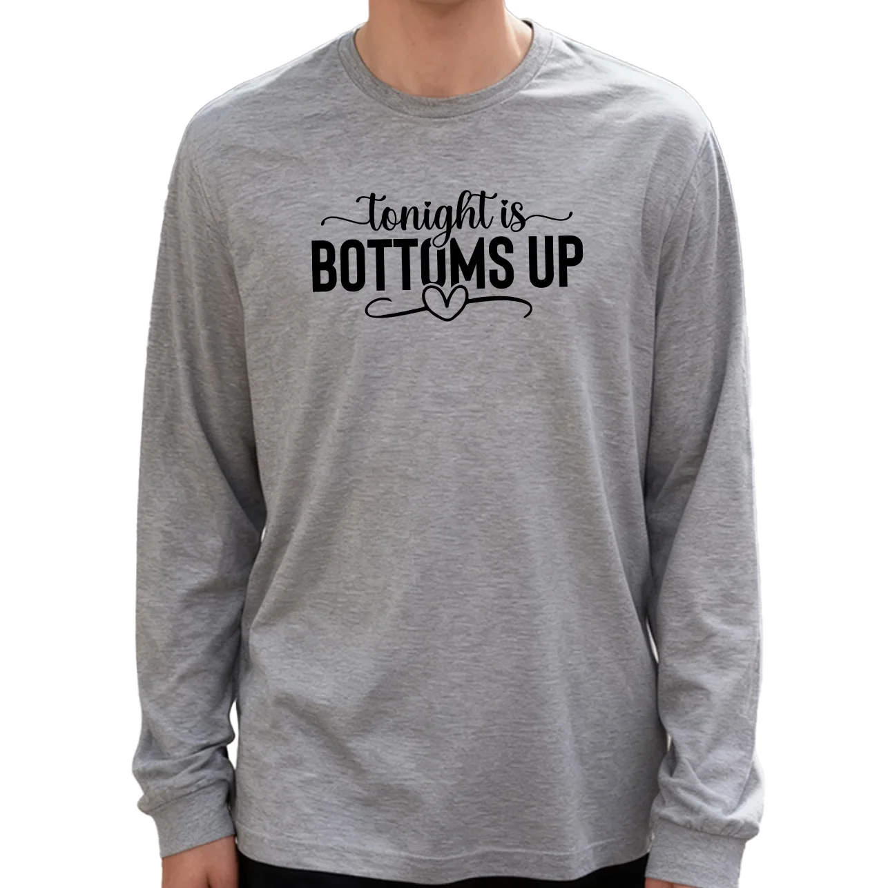 Мужская футболка с длинным рукавом Tonight Is Bottoms up and Heart, 100% хлопок, 180 г, с круглым вырезом, повседневный стиль, мягкая и дышащая