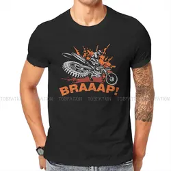 Braaap Dirt Bike Motocross  O Neck TShirt Enduro Cross Motorcycle Racing Fabric Classic T Shirt Man's Tops Fashion Oversized