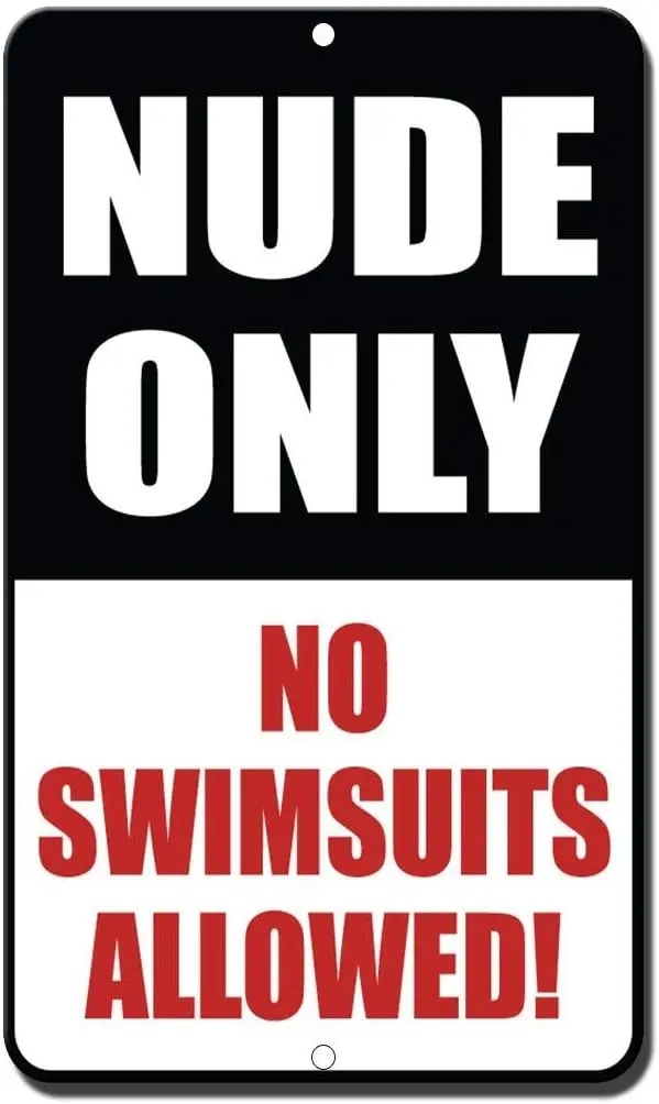 Y1,Metal Road Sign Nude Only No Swimsuits Allowed Style 2 Novelty Funny Notice for Indoor Outdoor Yard Street Signs