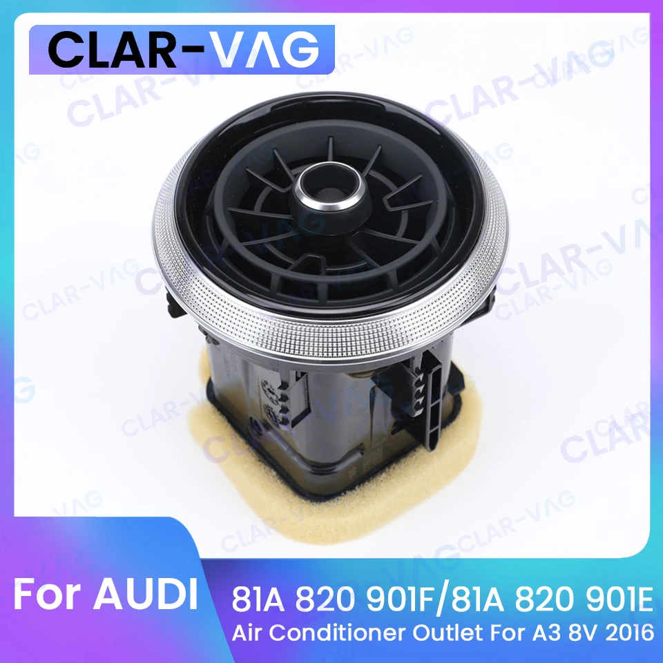 

81A 820 901 E For AUDI A3 8V 2016 S3 RS3 2017 2018 Air Vent Conditioner Outlet 81A 820 901 F