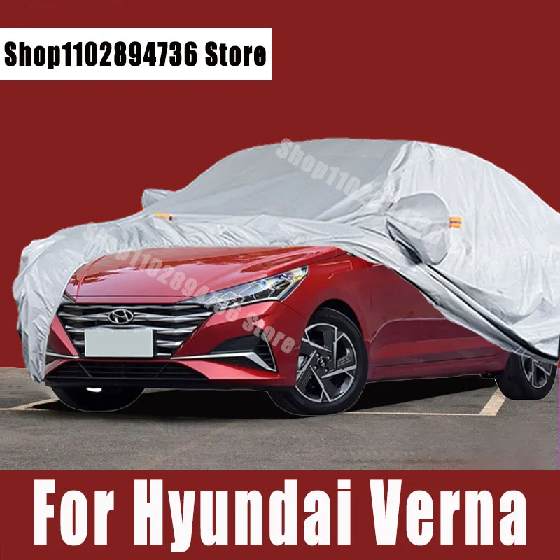 

For Hyundai Verna Full Car Covers Outdoor Sun uv protection Dust Rain Snow Protective Auto Protective cover