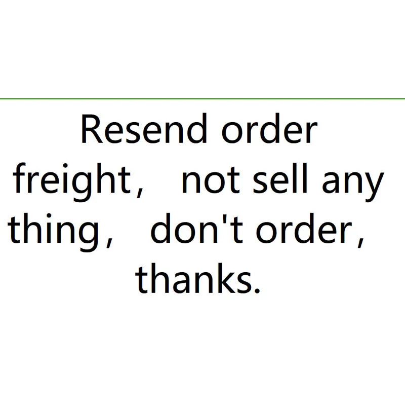 Resend order freight， not sell any thing， don't order