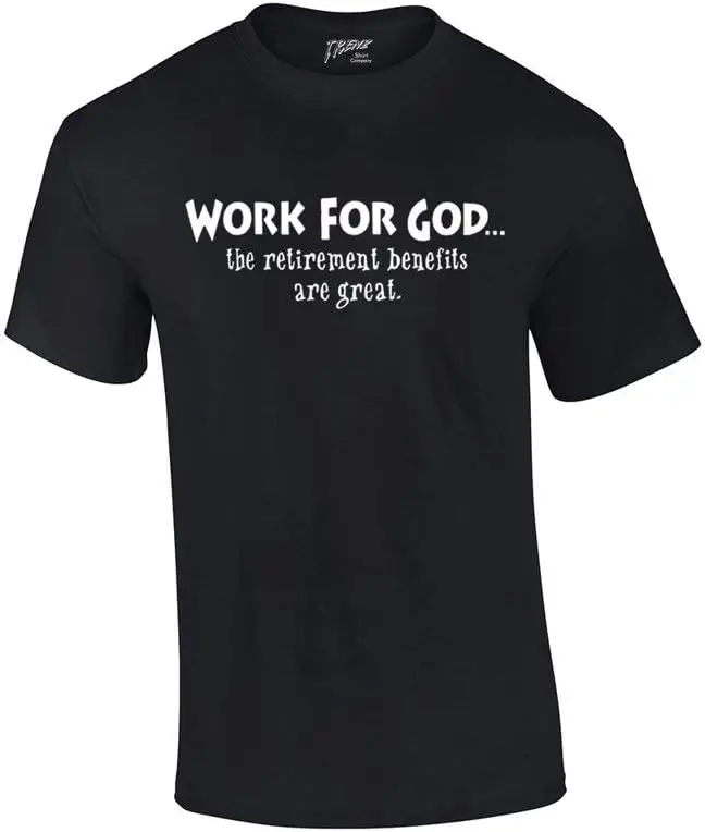 Christian Tee Shirt Work 4 God Retirement Benefits Bl Black