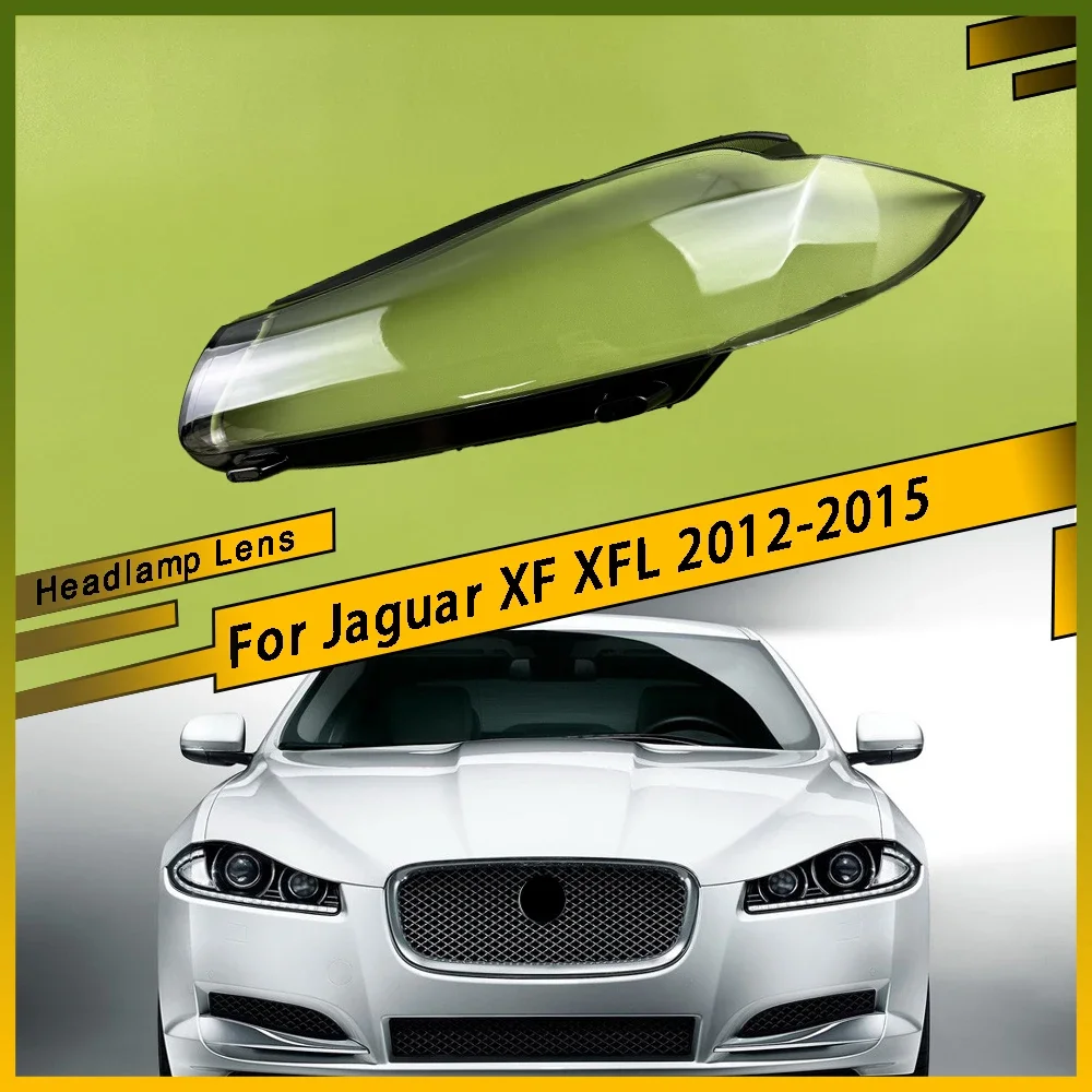 

For Jaguar XF XFL 2012 2013 2014 2015 Car Headlight Cover Lens Glass Shell Front Headlamp Lampshade Head Light Lamp Case