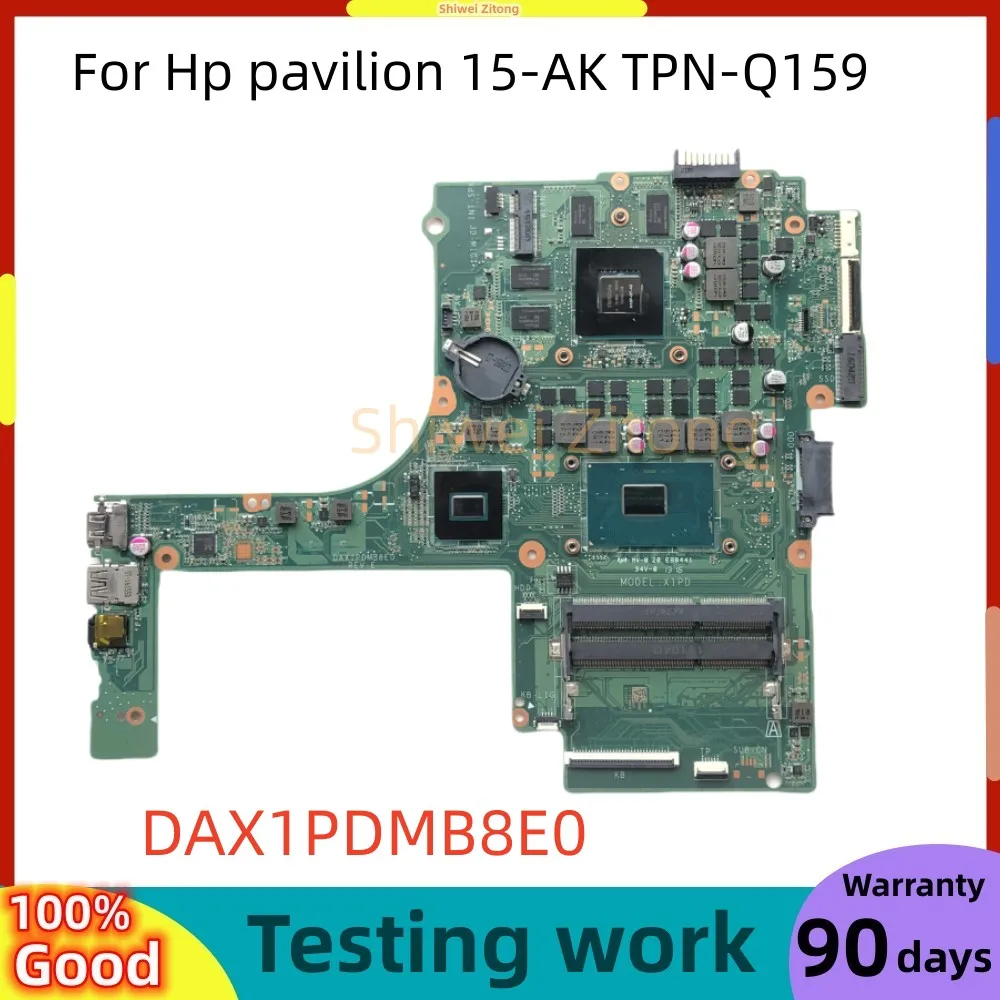 For Hp pavilion 15-ak TPN-Q159 Laptop motherboard DAX1PDMB8E0 X1PD I5-6300 I7-6700HQ CPU GTX950 4GB GPU Motherboard 100% OK Used