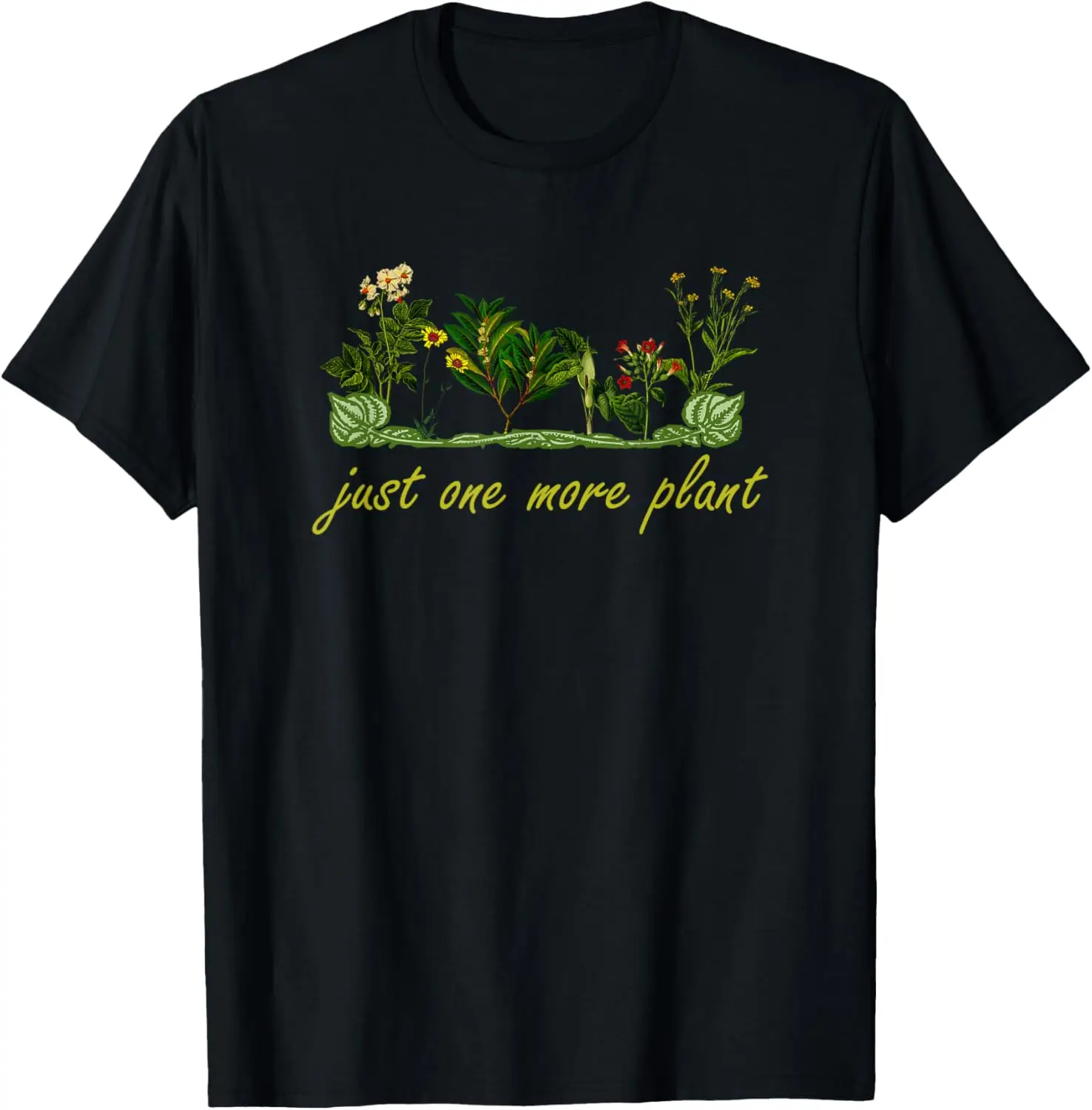 

Just One More Plant, Funny Planting And Gardening Lover T-Shirt