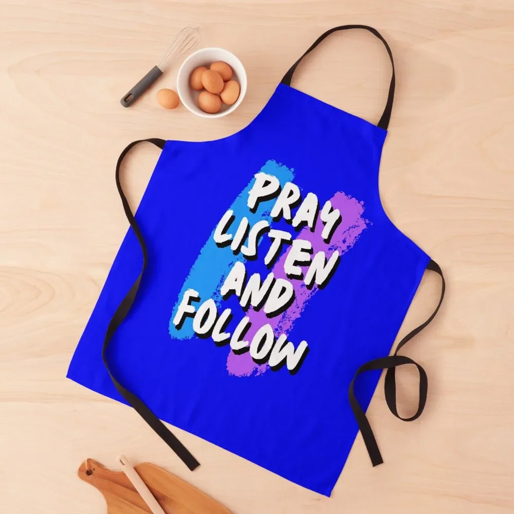 Pray Listen and Follow Apron painting Customizable Woman Kitchens Men Kitchen Utensils Apron