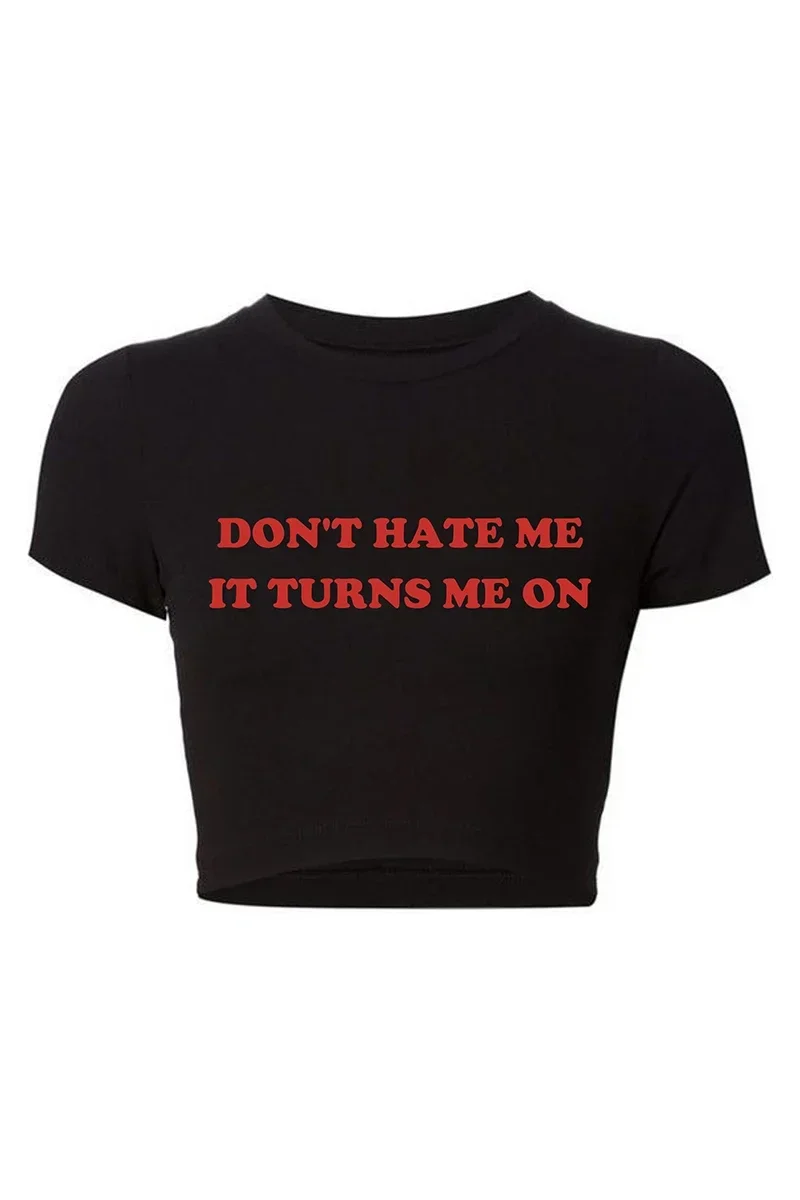 2000s Grunge Graphic Tee Harajuku Don\'t Hate Me It Turns Me on Cropped Tops Causal Youth Fashion T Shirt Baby Tee Dropshipping