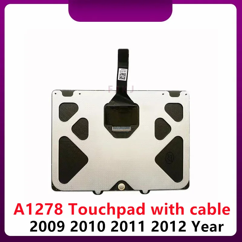 

Original A1278 Touchpad and trackpad with cable For Macbook Pro 13" A1278 Trackpad 2009 2010 2011 2012 Year