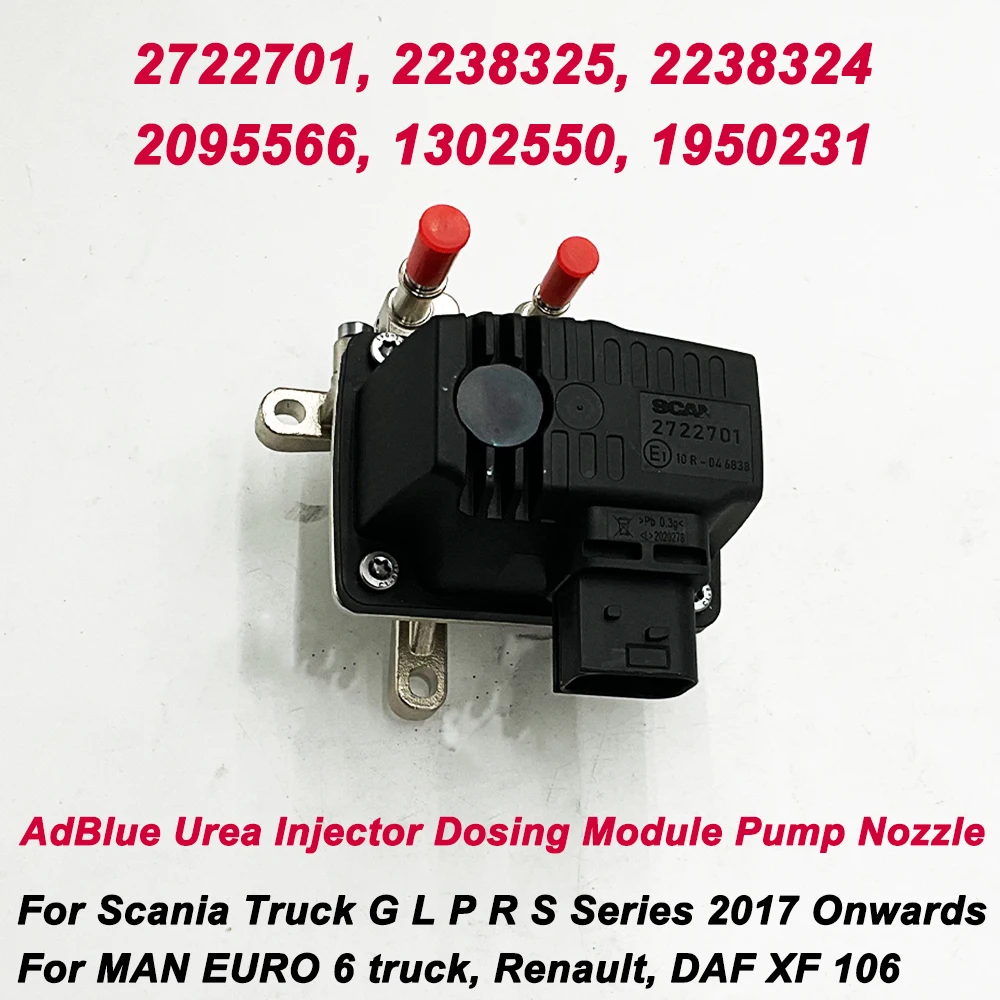 

BrandNew AdBlue Urea Injector Dosing Module Pump Nozzle 2722701 2238325 2238324 2095566 1950231 For Scania Truck L,P,G,R,S-serie