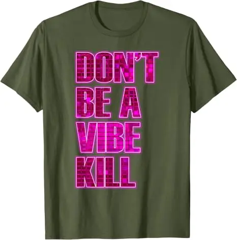 Don't Be A Vibe Kill Inappropriate Lustiges Retro-Zitat-T-Shirt Y2k Personalisiertes Sarkastisches Spruch-T-Shirt Kunstwerk Ästhetische Kleidung Top – Detail 10