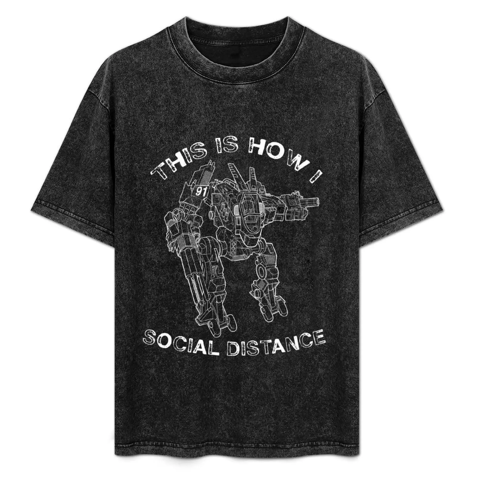 

This is how I social distancing funny mech warrior T-Shirt Plus Size Street Style Tee