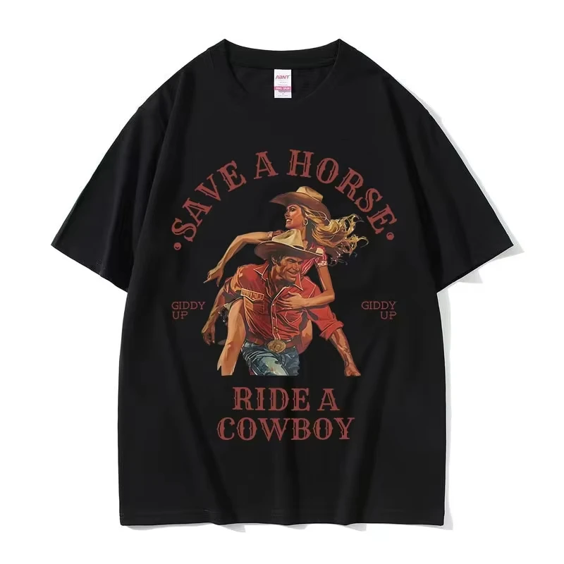 Men's T-shirt Save A Horse Ride A Cowboy Print T Shirt Men Women Harajuku Fashion Vintage O-Neck T-shirts Casual Cotton T-shirt