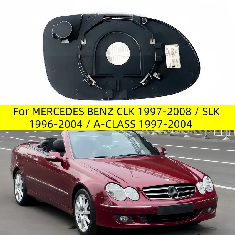 

For MERCEDES BENZ CLK 1997-2008 / SLK 1996-2004 / A-CLASS 1997-2004 (not fit for R171 , R230 ) Wide angle heated mirror glass