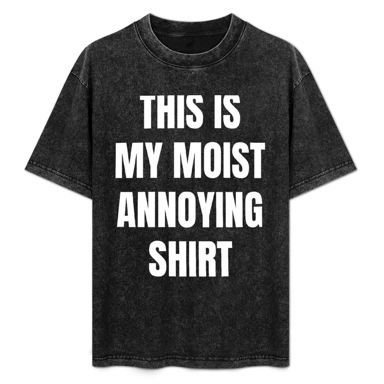 

Moist Annoying Shirt T-Shirt Basic Lightweight Short Sleeve Tee