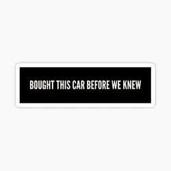 Bought This Car Before We Knew Sticker  5PCS Stickers for Cute Stickers Cartoon Luggage Print Decorations Window Wall Decor