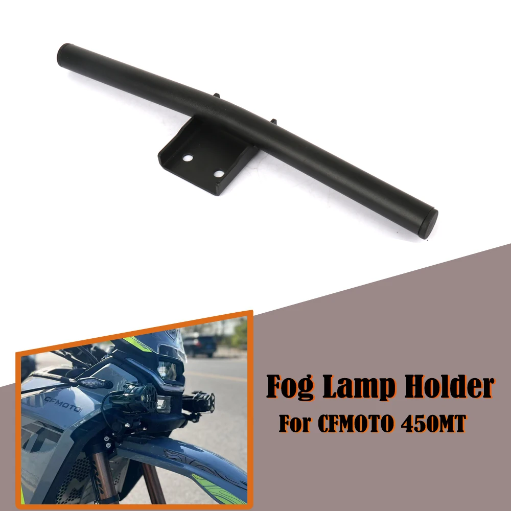 

New For CFMOTO 450MT 450 MT MT450 motorcycle accessorie Holder Fog Lamp Spotlight Mounting Bracket