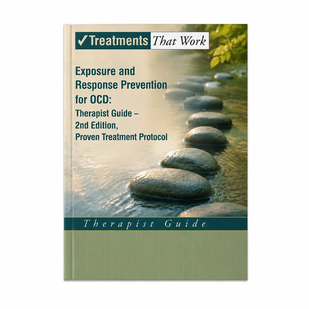 Exposure and Response Prevention for OCD: Therapist Guide - 2nd Edition, Proven Treatment Protocol