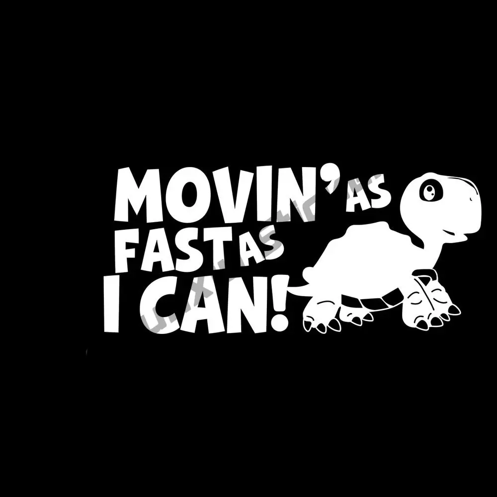 MOVIN AS FAST AS I CAN! Tortoise Funny Cartoon Vinyl Car Sticker Scooter Stickers Laptop Luggage Suitcase Motor Car Bike Decals