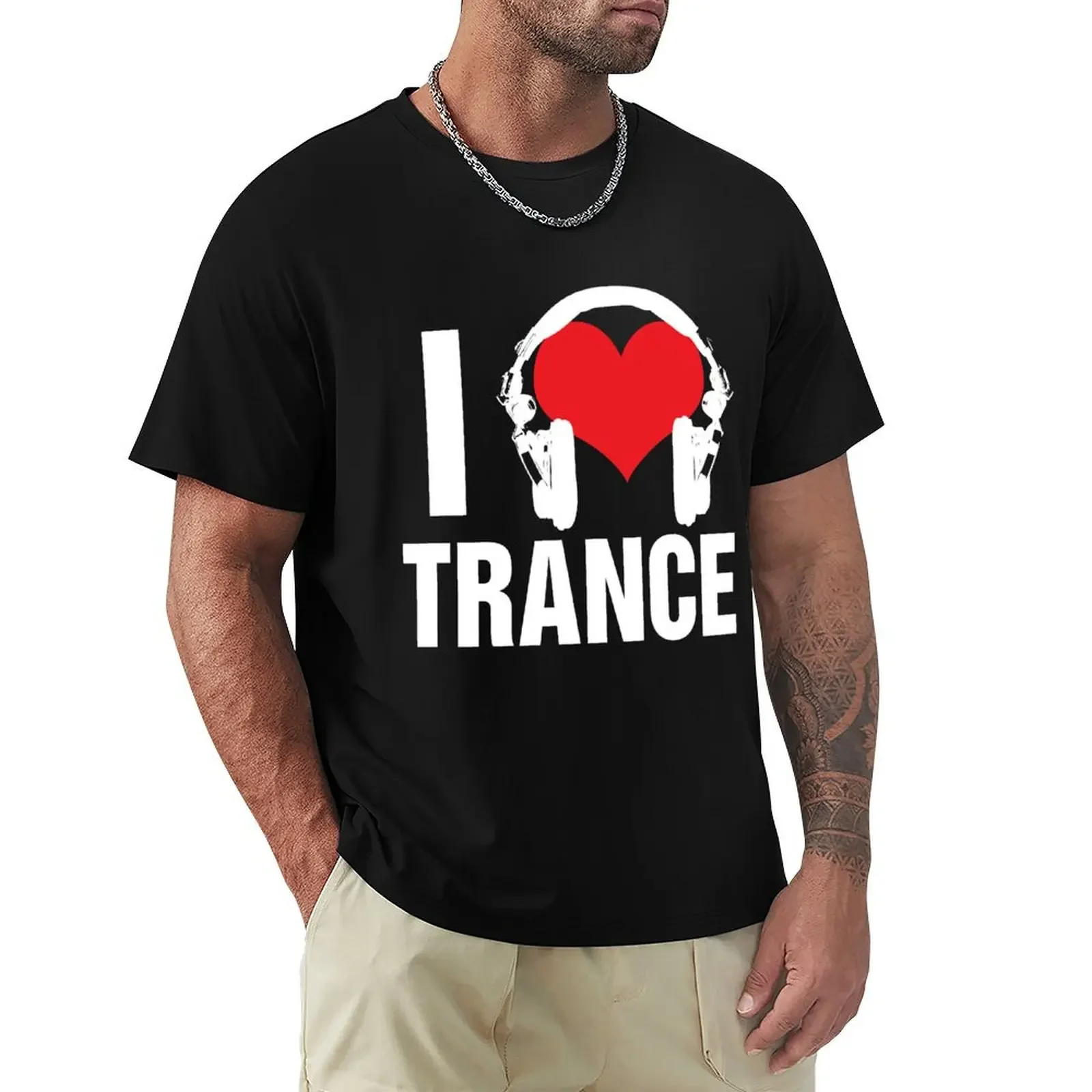 

I Love Trance Music T-Shirt quick drying hippie clothes customizeds designer shirts mens big and tall t shirts