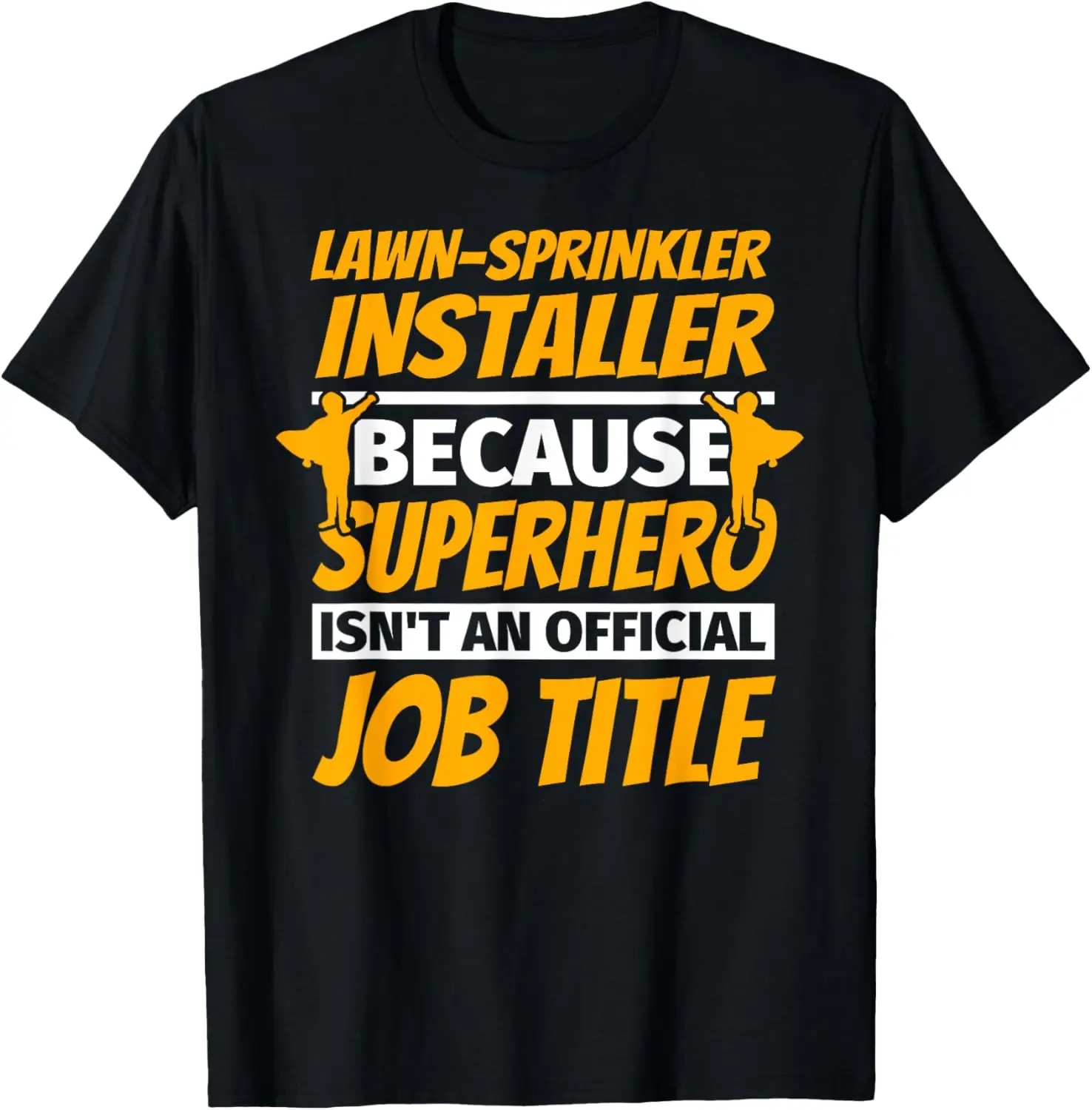 

LAWN-SPRINKLER INSTALLER Забавная подарочная футболка с юмором