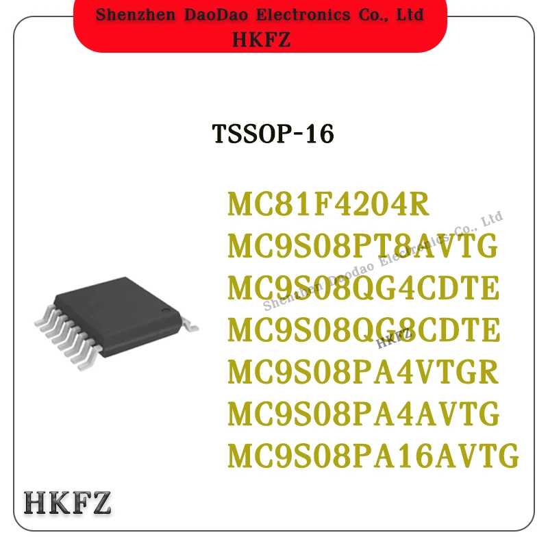 

MC81F4204R MC9S08PT8AVTG MC9S08QG4CDTE MC9S08QG8CDTE MC9S08PA4VTGR MC9S08PA4AVTG MC9S08PA16AVTG IC MCU Chip TSSOP-16