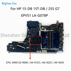 EPV51 LA-G078P Per HP 15-DB 15T-DB 255 G7 Scheda Madre Del Computer Portatile Con E2 A4 A9 CPU DDR4 L20479-001 L20478-001 L31720-601 L20477-001