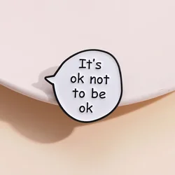 It’S Ok Not To Be Ok Enamel Pin Self-Consolation Brooches Decorative Clothes Hat Lapel Badge Mental Health Jewelry Wholesale