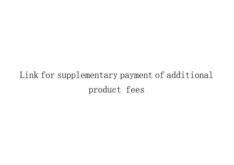 

Link for supplementary payment of additional product fees
