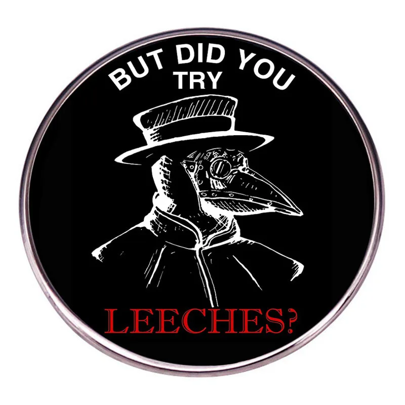 But Did You Try Leeches Enamel Pins Plague Doctor Lapel Badge Brooch Decoration Jewelry